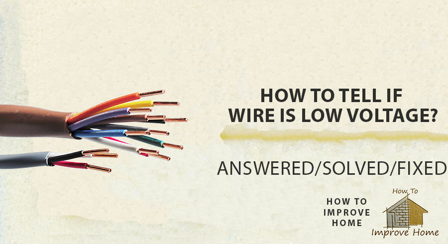 How To Tell If Wire Is Low Voltage? | howtoimprovehome.com